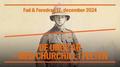 Fad & Foredrag på Krigsmuseet: De unge år - med Churchill i felten